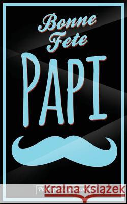 Bonne Fete Papi: Bleu (moustache) - Carte (fete des grands-peres) mini livre d'or 