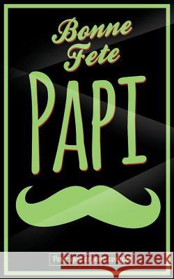 Bonne Fete Papi: Vert (moustache) - Carte (fete des grands-peres) mini livre d'or 
