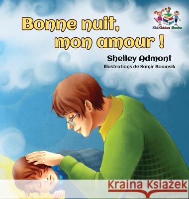 Bonne nuit, mon amour !: Goodnight, My Love! - French edition Admont, Shelley 9781525905582 Kidkiddos Books Ltd. - książka