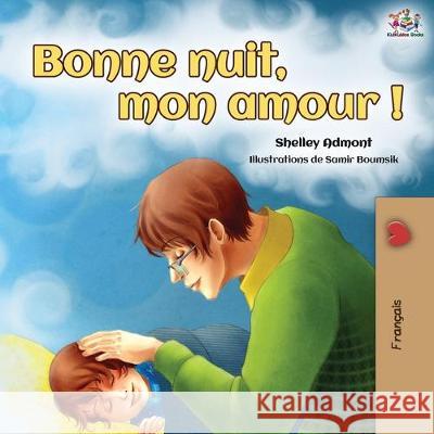 Bonne nuit, mon amour !: Goodnight, My Love! - French edition Shelley Admont Kidkiddos Books 9781525918438 Kidkiddos Books Ltd. - książka