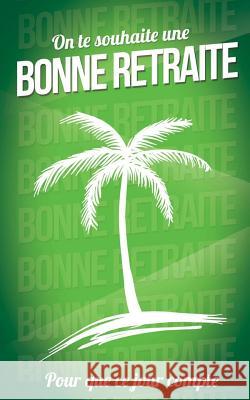 Bonne retraite Pialat, Thibaut 9781986280341 Createspace Independent Publishing Platform - książka