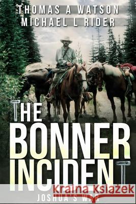 Bonner Incident: Joshua's War Michael L. Rider Christian Bentulan Sabrina Jean 9781540508126 Createspace Independent Publishing Platform - książka