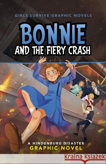 Bonnie and the Fiery Crash: A Hindenburg Disaster Graphic Novel Julie Kathleen Gilbert 9781398259430 Capstone Global Library Ltd - książka