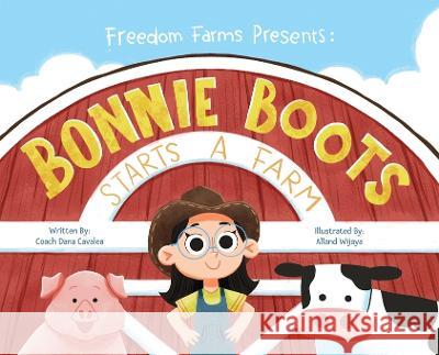 Bonnie Boots Starts A Farm Dana Cavalea   9798985044331 Dana Cavalea Companies - książka