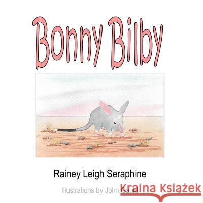 Bonny Bilby Rainey Leigh Seraphine 9780648545804 Wizzenhill Publishing - książka