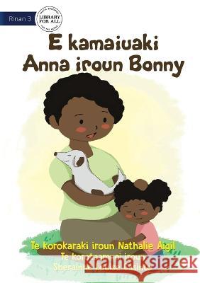 Bonny Saves Little Anna - E kamaiuaki Anna iroun Bonny (Te Kiribati) Nathalie Aigil Sherainne Louis 9781922844231 Library for All - książka