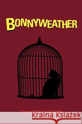 Bonnyweather Terence J. O'Brien 9781467883504 Authorhouse - książka