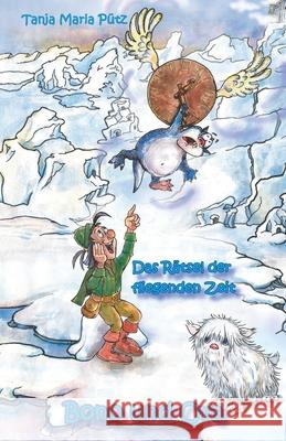 Bono und Ora - Das Rätsel der fliegenden Zeit Pütz, Tanja Maria 9783861969136 Papierfresserchens Mtm-Verlag - książka