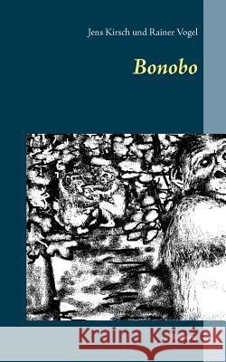 Bonobo Jens Kirsch, Rainer Vogel 9783746025940 Books on Demand - książka