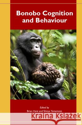 Bonobo Cognition and Behaviour Brian Hare Shinya Yamamoto 9789004304161 Brill Academic Publishers - książka