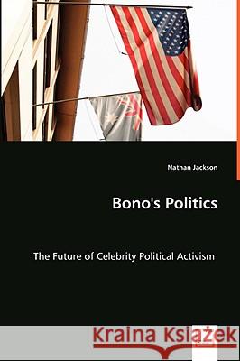 Bono's Politics Nathan Jackson 9783639026238 VDM VERLAG DR. MULLER AKTIENGESELLSCHAFT & CO - książka