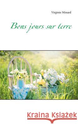 Bons jours sur terre Virginie Minard 9782322103317 Books on Demand - książka