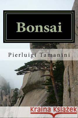 Bonsai Pierluigi Tamanini 9781495300936 Createspace - książka
