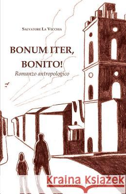 Bonum Iter, Bonito!: Romanzo antropologico Salvatore L 9788897489825 Il Terebinto Edizioni - książka