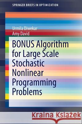 Bonus Algorithm for Large Scale Stochastic Nonlinear Programming Problems Diwekar, Urmila 9781493922819 Springer - książka