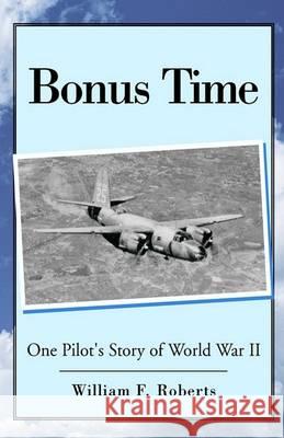 Bonus Time William F Roberts 9781401071028 Xlibris - książka