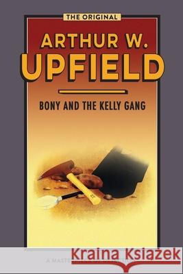 Bony and the Kelly Gang: Valley of Smugglers Arthur W. Upfield 9781922384621 ETT Imprint - książka