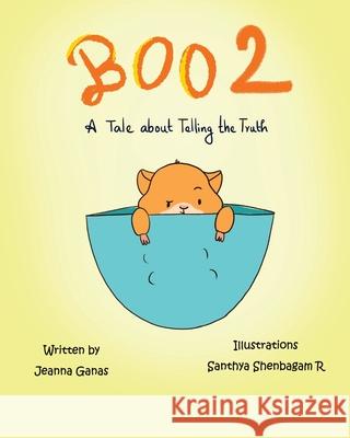 Boo 2: A Tale about Telling the Truth Santhya Shenbagam R Jeanna C. Ganas 9780578759616 Jeanna Ganas - książka