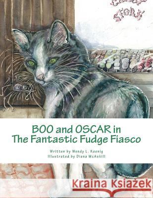Boo and Oscar in the Fantastic Fudge Fiasco Wendy L. Koenig Diana McAskill 9781508523031 Createspace - książka