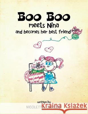 Boo Boo Meets Nina and Becomes Her Bestfriend Nicoletta Capezio 9781499001075 Xlibris Corporation - książka