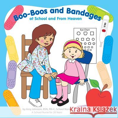 Boo-Boos and Bandages at School and From Heaven Johnson, Amy 9781946198013 Paws and Claws Publishing, LLC - książka