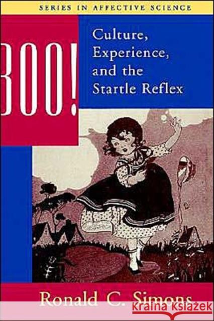 Boo! Culture, Experience, and the Startle Reflex Ronald C. Simons 9780195096262 Oxford University Press, USA - książka