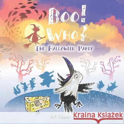 Boo! Who?: The Halloween Party A P Cooper 9781739984946 A.P. Cooper Books - książka