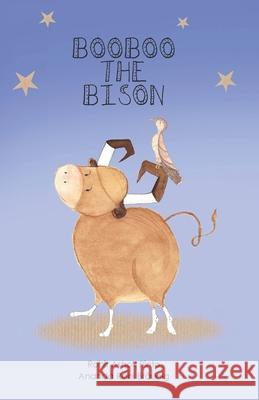Booboo the Bison Ananda Rani Bräunig, Rohit Ashok Pinto 9798884004177 Independently Published - książka
