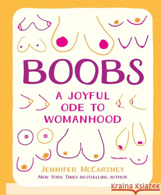 Boobs: A Joyful Ode to Womanhood Jennifer McCartney 9780762488285 Running Press Adult - książka