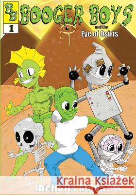 Booger Boys: and the Eye of Osiris Moya, Nicholis 9781500565350 Createspace - książka