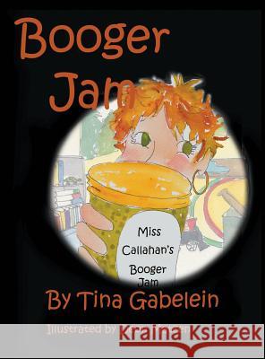 Booger Jam Tina Gabelein, Deon Matzen 9780996968973 MindStir Media - książka