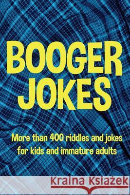 Booger Jokes Gavin Edward 9781547238330 Createspace Independent Publishing Platform - książka