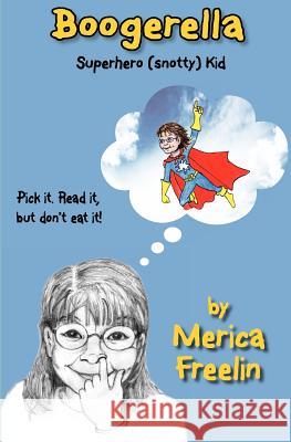 Boogerella - Superhero (snotty) Kid Freelin, Merica 9781478114598 Createspace Independent Publishing Platform - książka