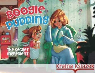 Boogie Pudding: The Secret Ingredient Adam Manno 9780228882930 Tellwell Talent - książka