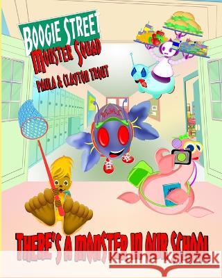 Boogie Street Monster Squad: There's a Monster in Our School! Clayton Trout 9781709171369 Independently Published - książka