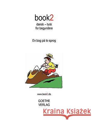 book2 dansk - tysk for begyndere: En bog i 2 sprog Schumann, Johannes 9788771140323 Bod - książka