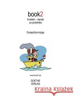 book2 hrvatski - danski za pocetnike: Dvojezicna knjiga Schumann, Johannes 9788771140446 Books on Demand - książka