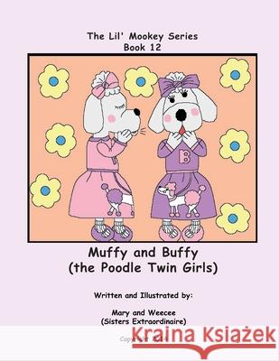 Book 12 - Muffy and Buffy (the Poodle Twin Girls) Mary Barbee 9781730885143 Independently Published - książka