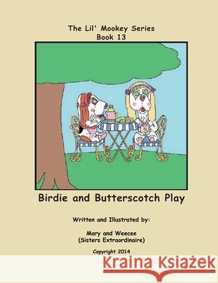 Book 13 - Birdie and Butterscotch Play Mary Barbee 9781730887109 Independently Published - książka