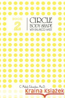 Book 2 - The Circle Body Shape with a Balanced Waistplacement C. Melody Edmondso David a. Russell 9781514798607 Createspace - książka