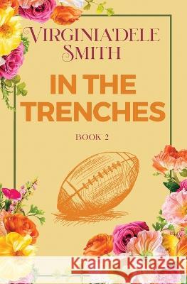 Book 2: In the Trenches Virginia'dele Smith   9781957036076 Books Are Ubiquitous, LLC - książka