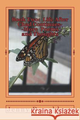 Book 2 Life After Chad Continues--More Thoughts and Poems MS Jenny Donaldson 9781720332015 Createspace Independent Publishing Platform - książka
