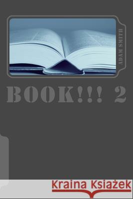 Book!!! 2: The 2nd Book!!! Adam Smith 9781507789230 Createspace - książka