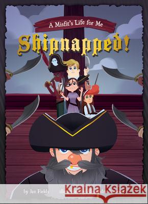 Book 3: Shipnapped! Jan Fields Alexandra Barboza 9781532138218 Magic Wagon - książka