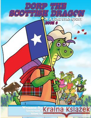 Book 6 - Dorp The Scottish Dragon In A Lone Star Story Vignolo, Enrique 9781500351519 Createspace - książka