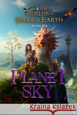 Book 6 Planet Sky: Worlds of Hidden Earth Janet Beasley 9781312082557 Lulu.com - książka