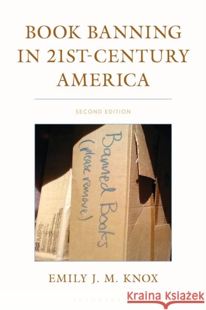 Book Banning in 21st-Century America Emily J. M. (University of Illinois at Urbana-Champaign) Knox 9781538195062 Bloomsbury Libraries Unlimited - książka