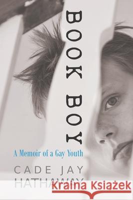 Book Boy: A Memoir of a Gay Youth Cade Jay Hathaway 9781709000829 Independently Published - książka