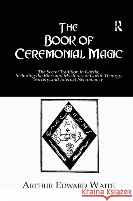 Book Ceremonial Magic Waite   9781138964877 Taylor and Francis - książka