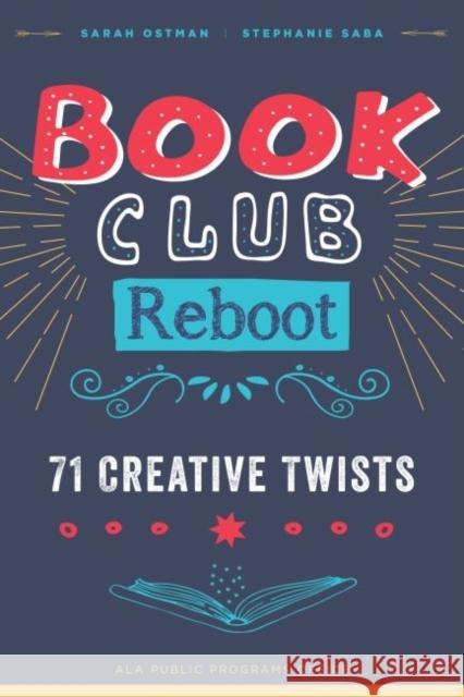 Book Club Reboot: 71 Creative Twists Sarah Ostman 9780838918562 ALA Editions American Library Association - książka
